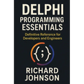 Delphi Programming Essentials: Definitive Reference for Developers and Engineers - Paperback