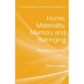 Home, Materiality, Memory and Belonging: Keeping Culture - Hardcover