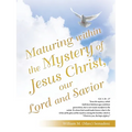Maturing within the Mystery of Jesus Christ, our Lord and Savior - Paperback