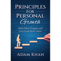 Principles For Personal Growth: Make More Progress and Feel Good More Often - Paperback