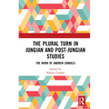 The Plural Turn in Jungian and Post-Jungian Studies: The Work of Andrew Samuels - Paperback