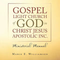 Gospel Light Church of God in Christ Jesus Apostolic Inc.: Ministerial Manual - Paperback