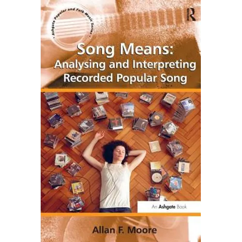 Song Means: Analysing and Interpreting Recorded Popular Song - Paperback