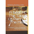 A Seat At The Table Or Part Of The Meal: Creating A Culture Of Diversity, Equity And Inclusion - Paperback