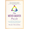 The Mother-Daughter Puzzle: A New Generational Understanding of the Mother-Daughter Relationship - Paperback