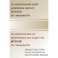 36 Questions and Answers about Jesus of Nazareth: In French and English - Paperback