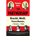 The Partnership: Brecht, Weill, Three Women, and Germany on the Brink - Paperback