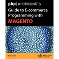 PHP/Architect's Guide to E-Commerce Programming with Magento - Paperback