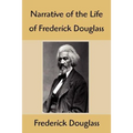Narrative of the Life of Frederick Douglass: An American Slave, Written by Himself - Paperback