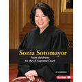 Sonia Sotomayor: From the Bronx to the Us Supreme Court - Library Binding