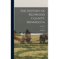 The History of Redwood County, Minnesota; Volume 1 - Hardcover