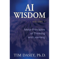 AI Wisdom Volume 1: Meta-Principles of Thinking and Learning - Paperback