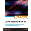 Instant Citrix Security How-to - Paperback