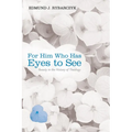 For Him Who Has Eyes to See: Beauty in the History of Theology - Paperback