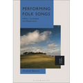 Performing Folk Songs: Affect, Landscape and Repertoire - Paperback