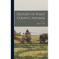 History of Posey County, Indiana - Hardcover