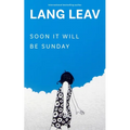 Soon It Will Be Sunday - Paperback