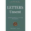 Letters Unsent: A Journal for the Words You Never Said (But Needed To) - Hardcover