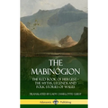The Mabinogion: The Red Book of Hergest; The Myths, Legends and Folk Stories of Wales (Hardcover) - Hardcover