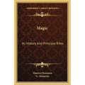 Magic: Its History And Principle Rites - Paperback
