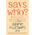 Says Who?: A Kinder, Funner Usage Guide for Everyone Who Cares about Words - Paperback