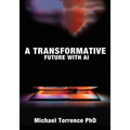 A Transformative Future with AI - Paperback