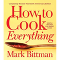 How to Cook Everything--Completely Revised Twentieth Anniversary Edition: Simple Recipes for Great Food - Hardcover