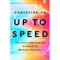 Up to Speed: The Groundbreaking Science of Women Athletes - Hardcover