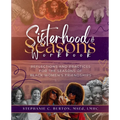 Sisterhood & Seasons Workbook: Reflections and Practices for the Seasons of Black Women's Friendships - Paperback