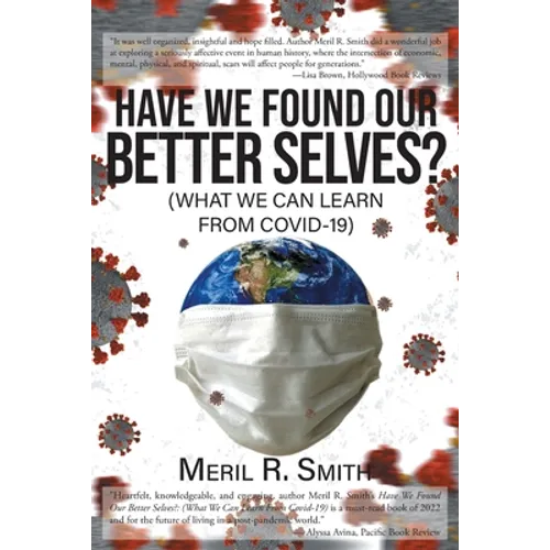 Have We Found Our Better Selves?: (What We Can Learn from Covid-19) - Paperback
