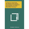 Complete Method Of Prediction From Genethliac Astrology According To The Western Systems - Paperback