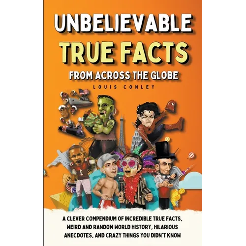Unbelievable True Facts From Across The Globe - Paperback