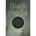 Black Pro Se: Authorship and the Limits of Law in Nineteenth-Century African American Literature - Paperback