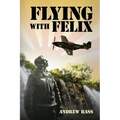 Flying with Felix - Paperback