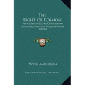 The Light of Kosmon: Being Seven Books Containing Essential Spiritual Wisdom from Oahspe - Hardcover