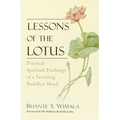 Lessons of the Lotus: Practical Spiritual Teachings of a Traveling Buddhist Monk - Paperback