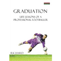 Graduation: Life Lessons of a Professional Footballer - Paperback