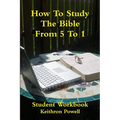 How To Study The Bible From 5 To 1 Student Workbook - Paperback