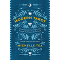 Modern Tarot: Connecting with Your Higher Self Through the Wisdom of the Cards - Paperback