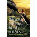 Changeful Pathways, Friends, and Foes: a tale of Elves, Dragons, and Sorcery - Hardcover