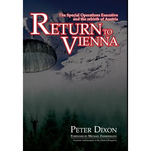 Return to Vienna: The Special Operations Executive and the rebirth of Austria - Hardcover