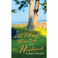 All I Ever Wanted in a Husband - Hardcover