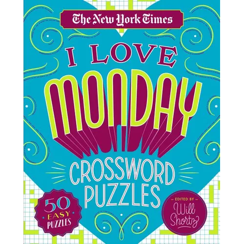 The New York Times I Love Monday Crossword Puzzles: 50 Easy Puzzles - Spiral