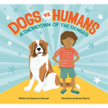 Dogs vs. Humans: A Showdown of the Senses - Hardcover