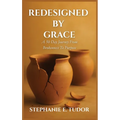 ReDesigned by Grace: A 50-Day Journey from Brokenness to Purpose - Hardcover