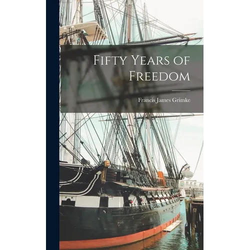 Fifty Years of Freedom - Hardcover