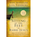 Sitting at the Feet of Rabbi Jesus: How the Jewishness of Jesus Can Transform Your Faith - Paperback