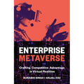 Enterprise Metaverse: Crafting Competitive Advantage in Virtual Realities - Hardcover