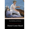Boat-Building and Boating - Paperback