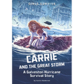 Carrie and the Great Storm: A Galveston Hurricane Survival Story - Paperback